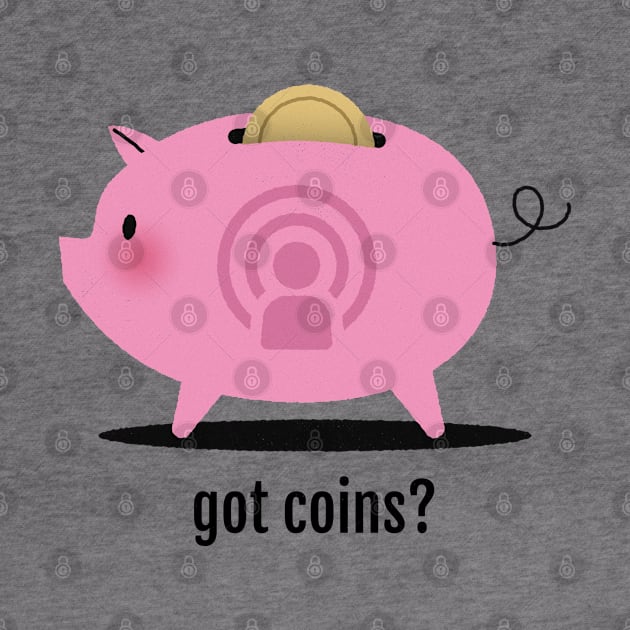 Got Coins? by JonesCreations